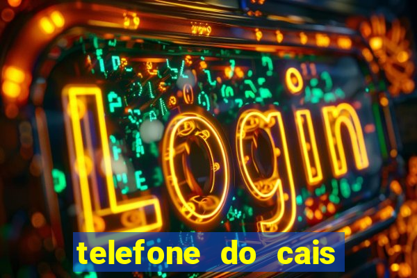 telefone do cais vila nova